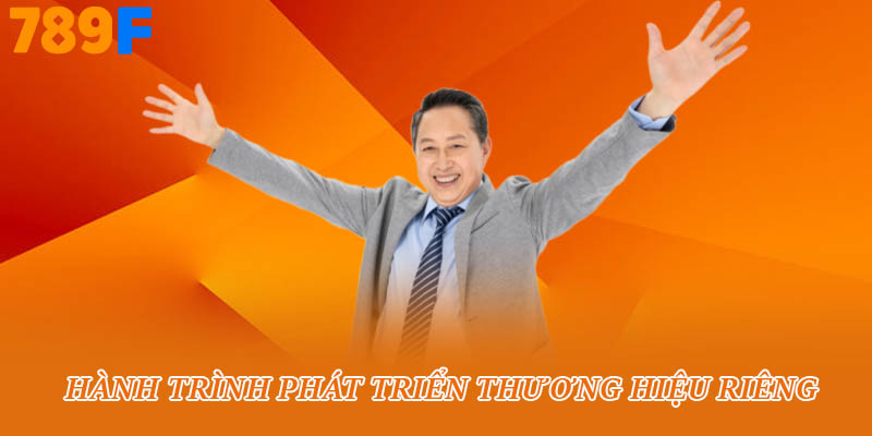 Hành trình phát triển thương hiệu riêng 